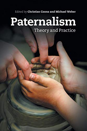 Beispielbild fr Paternalism: Theory and Practice zum Verkauf von medimops