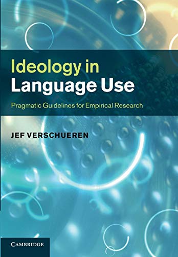 9781107695900: Ideology in Language Use: Pragmatic Guidelines for Empirical Research