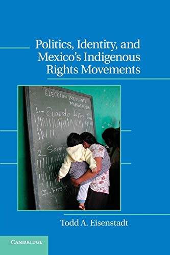 9781107696761: Politics, Identity, and Mexico-s Indigenous Rights Movements