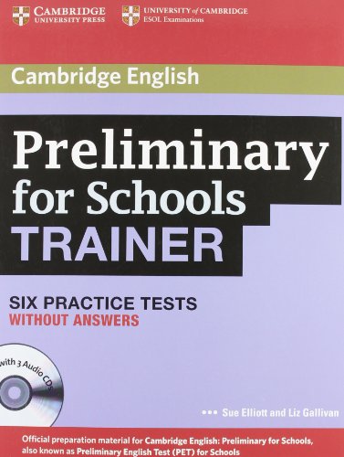 Stock image for Preliminary for Schools Trainer Six Practice Tests without Answers with Audio CDs (3) for sale by Revaluation Books