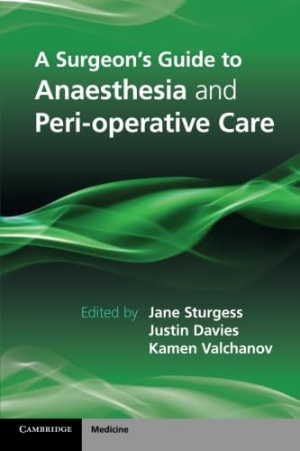 Beispielbild fr A Surgeon's Guide To Anaesthesia And Perioperative Care zum Verkauf von Cambridge Rare Books