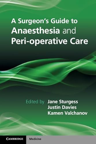 Stock image for A Surgeon's Guide to Anaesthesia and Peri-operative Care for sale by GF Books, Inc.