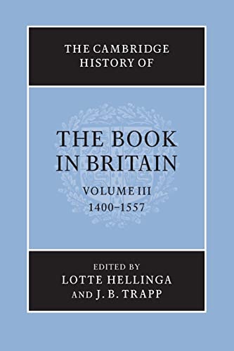 Stock image for The Cambridge History of the Book in Britain: Volume 3, 1400-1557 for sale by Prior Books Ltd