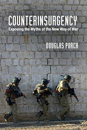 9781107699847: Counterinsurgency: Exposing the Myths of the New Way of War.