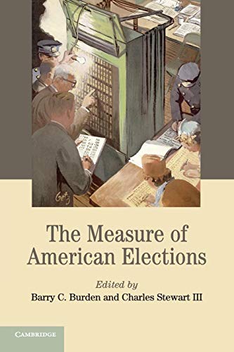 Stock image for The Measure of American Elections (Cambridge Studies in Election Law and Democracy) for sale by Irish Booksellers