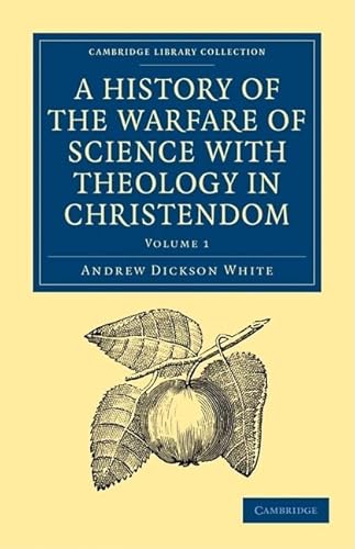 9781108000116: A History of the Warfare of Science with Theology in Christendom 2 Volume Paperback Set (Cambridge Library Collection - Science and Religion)