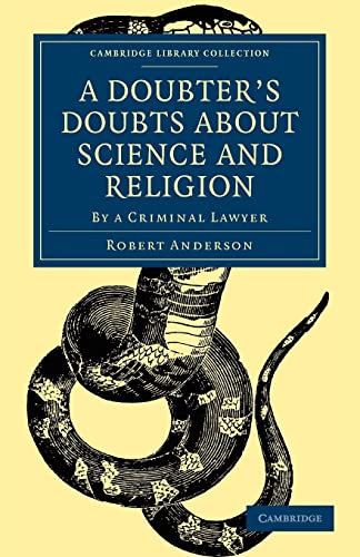 Beispielbild fr A Doubterâs Doubts about Science and Religion: By a Criminal Lawyer (Cambridge Library Collection - Science and Religion) zum Verkauf von AwesomeBooks