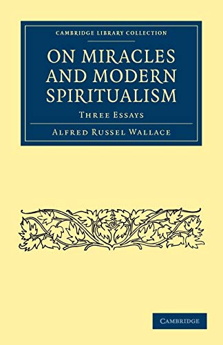 9781108000215: On Miracles and Modern Spiritualism Paperback: Three Essays (Cambridge Library Collection - Science and Religion)