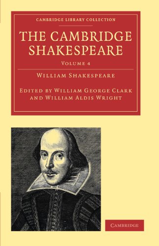 Imagen de archivo de The Cambridge Shakespeare: Volume 4 (Cambridge Library Collection - Shakespeare and Renaissance Drama) a la venta por AwesomeBooks