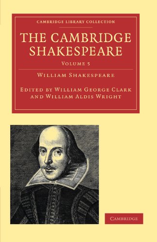 Imagen de archivo de The Cambridge Shakespeare: Volume 5 (Cambridge Library Collection - Shakespeare and Renaissance Drama) a la venta por AwesomeBooks
