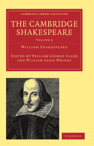 Imagen de archivo de The Cambridge Shakespeare: Volume 6 (Cambridge Library Collection - Shakespeare and Renaissance Drama) a la venta por AwesomeBooks