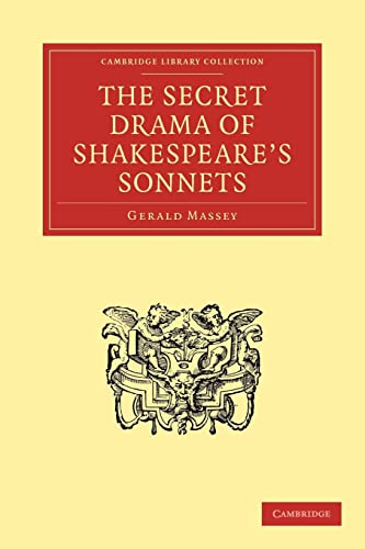 Beispielbild fr The Secret Drama of Shakespeare's Sonnets (Cambridge Library Collection - Shakespeare and Renaissance Drama) zum Verkauf von AwesomeBooks