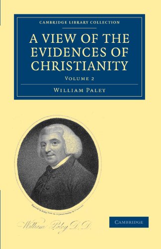 A View of the Evidences of Christianity (Cambridge Library Collection - Science and Religion) (9781108000956) by Paley, William