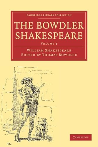 9781108001076: The Bowdler Shakespeare 6 Volume Paperback Set: In Six Volumes; In which Nothing Is Added to the Original Text; but those Words and Expressions Are ... with Propriety Be Read Aloud in a Family