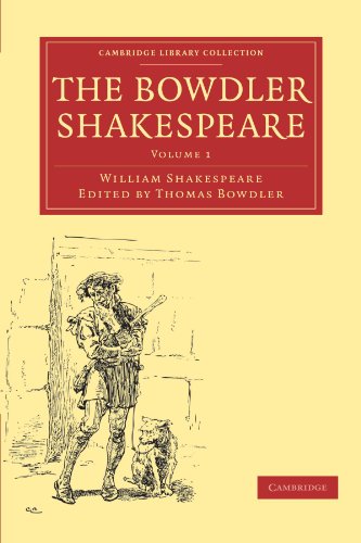 Imagen de archivo de The Bowdler Shakespeare: In Six Volumes; In which Nothing Is Added to the Original Text; but those Words and Expressions Are Omitted which Cannot with Propriety Be Read Aloud: Vol 1 a la venta por Revaluation Books