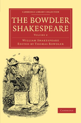 Imagen de archivo de The Bowdler Shakespeare: In Six Volumes; In which Nothing Is Added to the Original Text; but those Words and Expressions Are Omitted which Cannot with Propriety Be Read Aloud: Vol 2 a la venta por Revaluation Books