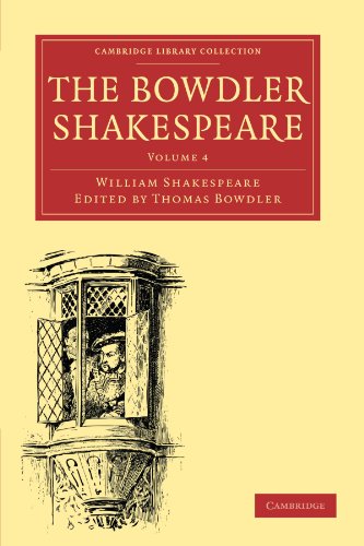 Imagen de archivo de The Bowdler Shakespeare: In Six Volumes; In which Nothing Is Added to the Original Text; but those Words and Expressions Are Omitted which Cannot with Propriety Be Read Aloud: Vol 4 a la venta por Revaluation Books