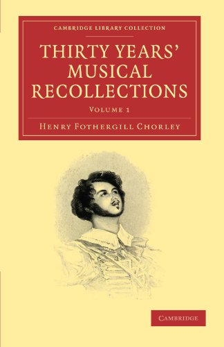 Imagen de archivo de Thirty Years' Musical Recollections: Volume 1 (Cambridge Library Collection - Music) a la venta por AwesomeBooks