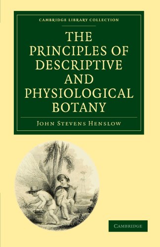 Immagine dell'editore per The Principles of Descriptive and Physiological Botany (Cambridge Library Collection - Botany and Horticulture) venduto da Ria Christie Collections