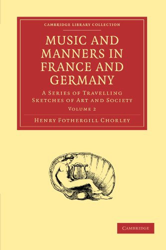 9781108001908: Music and Manners in France and Germany: A Series of Travelling Sketches of Art and Society Volume 2