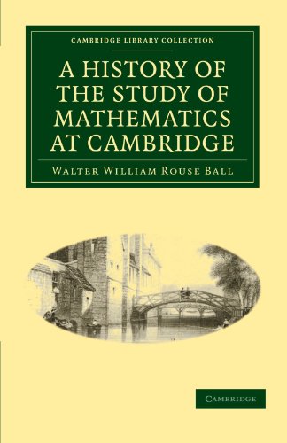 Stock image for A History of the Study of Mathematics at Cambridge (Cambridge Library Collection - Mathematics) for sale by AwesomeBooks