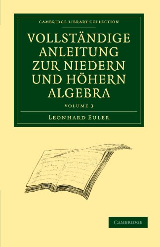 Imagen de archivo de Vollstandige Anleitung Zur Niedern Und Hohern Algebra: Vol 3 a la venta por Revaluation Books