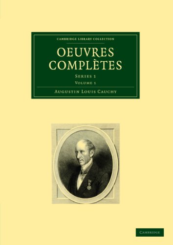 Stock image for Oeuvres Completes: Series 1: Volume 1 (Cambridge Library Collection - Mathematics) Cauchy, Augustin Louis for sale by Love2Love Books