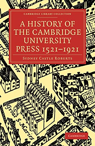 9781108002516: A History of the Cambridge University Press 1521-1921 Paperback (Cambridge Library Collection - History of Printing, Publishing and Libraries)