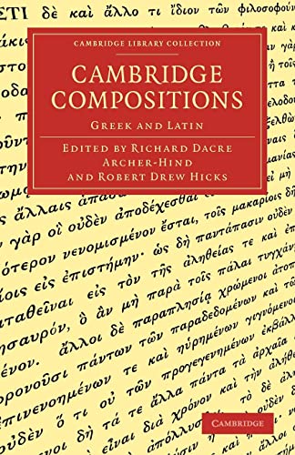 Imagen de archivo de Cambridge Compositions: Greek and Latin (Cambridge Library Collection - Cambridge) a la venta por AwesomeBooks