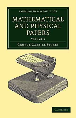 Beispielbild fr Mathematical and Physical Papers: Volume 5 (Cambridge Library Collection - Mathematics) zum Verkauf von AwesomeBooks