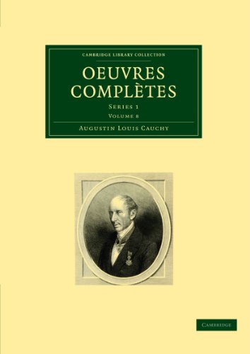 Stock image for Oeuvres Completes: Series 1 Volume 8 (Cambridge Library Collection - Mathematics) Cauchy, Augustin Louis for sale by Love2Love Books