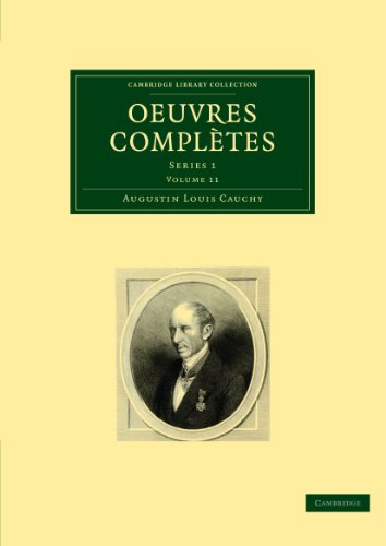 Stock image for Oeuvres Completes: Series 1 Volume 11 (Cambridge Library Collection - Mathematics) Cauchy, Augustin Louis for sale by Love2Love Books