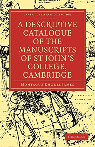 Beispielbild fr A Descriptive Catalogue of the Manuscripts in the Library of St John's College, Cambridge (Cambridge Library Collection - History of Printing, Publishing and Libraries) zum Verkauf von AwesomeBooks