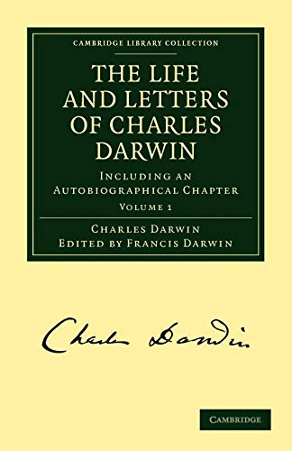 9781108003445: The Life and Letters of Charles Darwin: Volume 1: Including an Autobiographical Chapter (Cambridge Library Collection - Darwin, Evolution and Genetics)