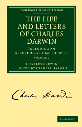 Stock image for The Life and Letters of Charles Darwin: Including an Autobiographical Chapter (Cambridge Library Collection - Darwin, Evolution and Genetics) for sale by Kennys Bookshop and Art Galleries Ltd.