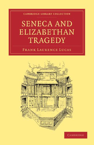 Stock image for Seneca and Elizabethan Tragedy (Cambridge Library Collection - Shakespeare and Renaissance Drama) for sale by AwesomeBooks