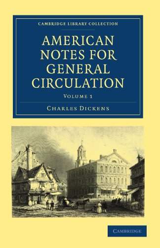 American Notes for General Circulation (Cambridge Library Collection - North American History) - Charles Dickens