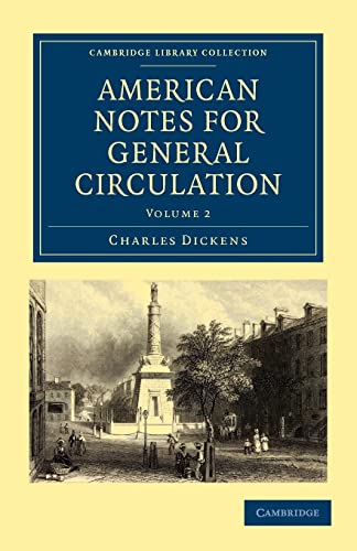 Imagen de archivo de American Notes for General Circulation: Volume 2 (Cambridge Library Collection - North American History) a la venta por AwesomeBooks