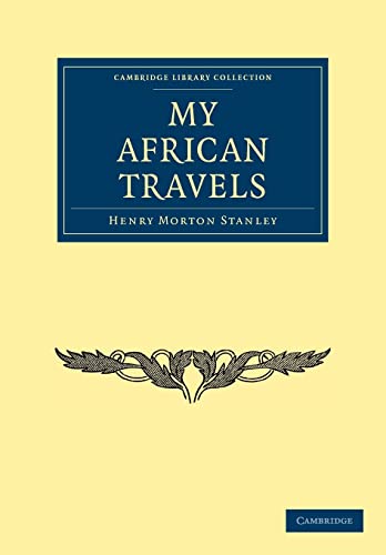 Beispielbild fr My African Travels (Cambridge Library Collection - African Studies) zum Verkauf von AwesomeBooks