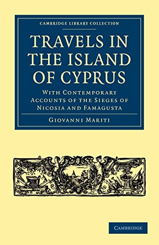 9781108004329: Travels in the Island of Cyprus: With Contemporary Accounts of the Sieges of Nicosia and Famagusta (Cambridge Library Collection - European History)