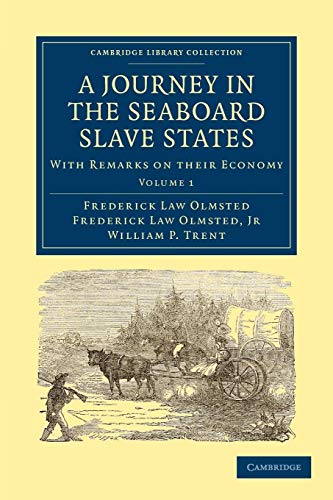 Stock image for A Journey in the Seaboard Slave States: With Remarks on Their Economy: Vol 1 for sale by Revaluation Books