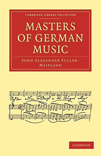 Beispielbild fr Masters of German Music (Cambridge Library Collection - Music) zum Verkauf von AwesomeBooks