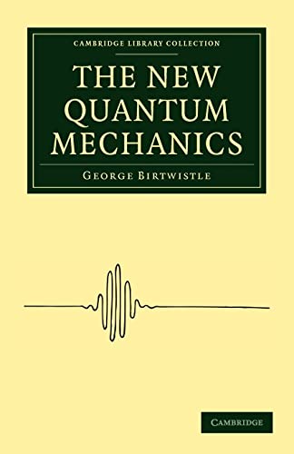 Imagen de archivo de The New Quantum Mechanics (Cambridge Library Collection - Mathematics) a la venta por AwesomeBooks