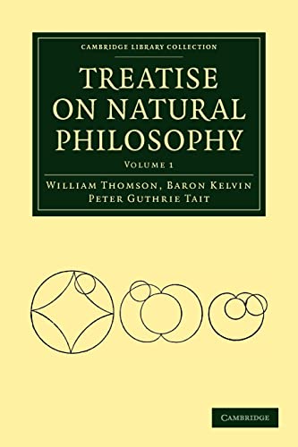 9781108005357: Treatise on Natural Philosophy: Volume 1 2nd Edition Paperback (Cambridge Library Collection - Mathematics)