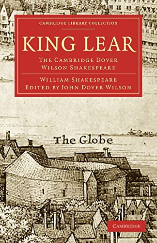 Stock image for King Lear: The Cambridge Dover Wilson Shakespeare (Cambridge Library Collection - Literary Studies) for sale by Bahamut Media