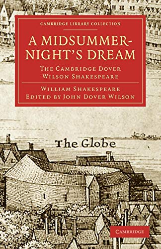 Stock image for A Midsummer Night's Dream: The Cambridge Dover Wilson Shakespeare (Cambridge Library Collection - Shakespeare and Renaissance Drama) for sale by SecondSale