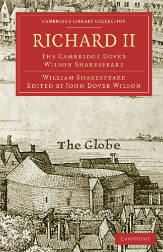 Beispielbild fr Richard II: The Cambridge Dover Wilson Shakespeare (Cambridge Library Collection - Shakespeare and Renaissance Drama) zum Verkauf von AwesomeBooks
