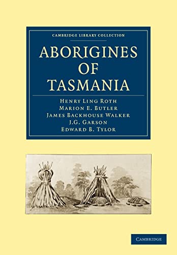 Aborigines of Tasmania (Cambridge Library Collection - Linguistics) (9781108006644) by Roth, Henry Ling