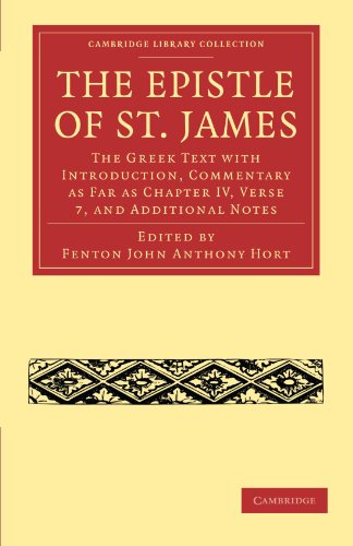 9781108007535: The Epistle of St. James Paperback: The Greek Text with Introduction, Commentary as Far as Chapter IV, Verse 7, and Additional Notes (Cambridge Library Collection - Biblical Studies)