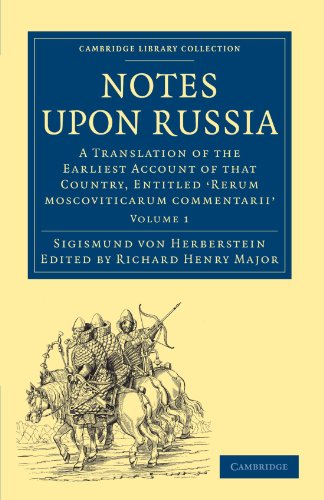 9781108008075: Notes upon Russia: A Translation of the Earliest Account of that Country, Entitled Rerum moscoviticarum commentarii, by the Baron Sigismund von ... Library Collection - Hakluyt First Series)